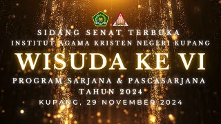 SIDANG SENAT TERBUKA INSTITUT AGAMA KRISTEN NEGERI KUPANG WISUDA KE VI TAHUN 2024 [upl. by Ermey]