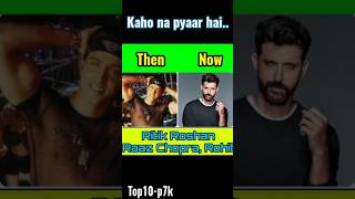 Kaho na pyar hai movie starcast then and now😁😊bollywood short [upl. by Wettam]