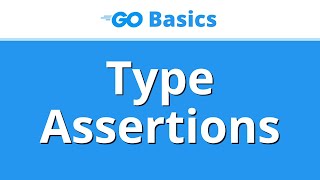 Golang Type Assertions  ULTIMATE Golang Basics Tutorial [upl. by Aynav]