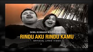 Doel Sumbang amp Nini Carlina  Rindu aku Rindu Kamu Official Lyric Video [upl. by Rudelson]