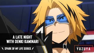 A Late Night With Denki Kaminari  Spark Of My Life Series  EP 1 [upl. by Millur]