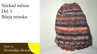 Del 34 Sticka mössa  Börja minska [upl. by Abekam187]