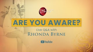 Are You Aware Live QampA with Rhonda Byrne  RHONDA LIVE [upl. by Onaicilef581]