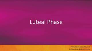 Pronunciation of the words quotLuteal Phasequot [upl. by Pennie]