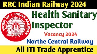 Indian Railway Health Sanitary Inspector Vacancy 2024  ITI Apprentice from Government Department [upl. by Ivy]