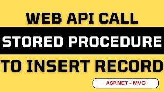 CALL Web API Insert record entity framework using stored procedure [upl. by Eelime]