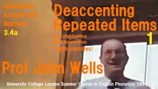 Prof John C WellsIntonationAccent and Nucleus34aDeaccenting Repeated Items1UCL Summer 1995 [upl. by Isaacson]