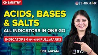 Acids Bases and Salts  All Indicators in ONE go  Indicators में अब आएंगे full marks [upl. by Siahc]