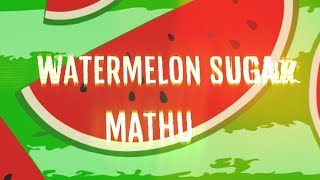 Watermelon Sugar Versión Electrónica 🍉 Harry Styles 🍉 MATHU [upl. by Ylatfen]