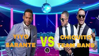 MIX YIYO SARANTE vs CHIQUITO TEAM BAND [upl. by Alaunnoif109]