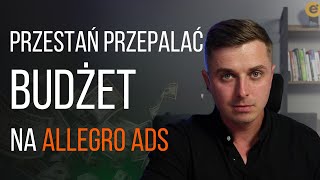 Nie przepalaj budżetu Allegro Ads  Harmonogram to gwarancja wyższego zwrotu z inwestycji [upl. by Hook914]