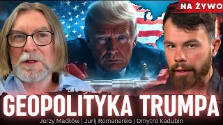 Geopolityka Trumpa Jerzy Maćków Dmytro Kadubin Jurij Romanenko [upl. by Jimmie]