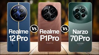 Realme 12 Pro Vs Realme P1 Pro Vs Realme Narzo 70 Pro [upl. by Anestassia]