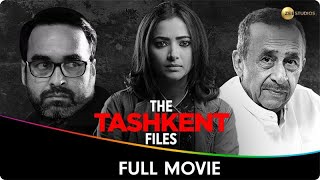 The Tashkent Files  Hindi Full Movie  Naseeruddin Shah Pankaj Tripathi Pallavi Joshi Mithun C [upl. by Eadith]