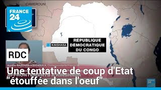 RD Congo  quotune tentative de coup dÉtatquot déjouée à Kinshasa selon larmée • FRANCE 24 [upl. by Ketti176]