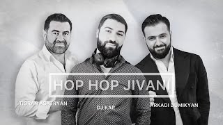 Arkadi Dumikyan amp Tigran Asatryan Dj Kar ✪ Remix  Hop Hop Jivani  Extended House Mix  2023 [upl. by Iseabal]