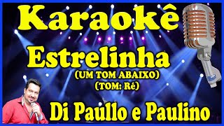 Karaokê Estrelinha Um tom abaixo  Tom Ré  Di Paullo e Paulino [upl. by Beghtol]