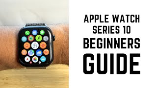 Apple Watch Series 10  Complete Beginners Guide [upl. by Ahron]