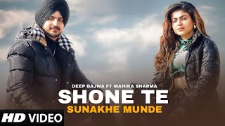 Shone Te Sunakhe Munde Official Video Deep Bajwa Ft Mahi Sharma  Dj Flow  New Punjabi Songs 2022 [upl. by Enait]