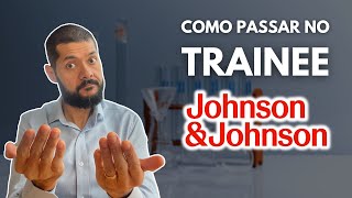 Como passar no TRAINEE JOHSON E JOHNSON [upl. by Anirehc696]