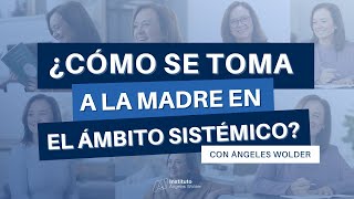 Constelaciones Familiares ¿Cómo se toma a la madre en el ámbito sistémico [upl. by Ahseyi844]