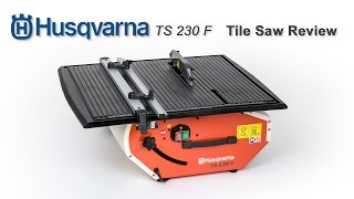 Husqvarna TS 230 F Electric Tile Saw Review by Tradetiler [upl. by Aim]