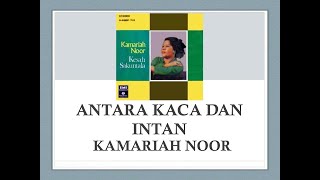 Antara Kaca Dan Intan  Kamariah Noor [upl. by Royall]