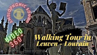 🇧🇪 Walking Tour in Leuven  Louvain in 360°  4K  Ambiophonic Sound  April 2021  Covid Time [upl. by Eninaej]