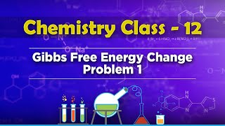 Gibbs Free Energy Change Problem 1  Electrochemistry  Chemistry Class 12 [upl. by Lutero]