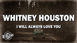 Whitney Houston  I Will Always Love You Lyrics [upl. by Brebner881]