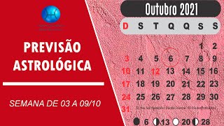 PREVISÃO ASTROLÓGICA  SEMANA DE 3 A 9 DE OUTUBRO DE 2021 [upl. by Mima668]