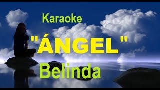 KARAOKE BELINDA  ANGEL Versión acústica [upl. by Htinnek]