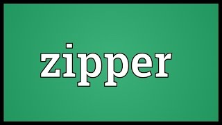 Zipper Meaning [upl. by Branca]