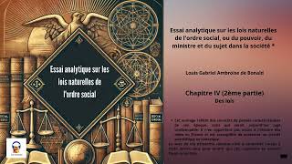 Essai analytique sur les lois naturelles de lordre social  Chapitre IV  2ème partie [upl. by Nodnil458]