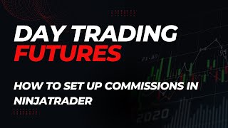 HOW TO SET UP COMMISSIONS IN NINJATRADER [upl. by Llevron]