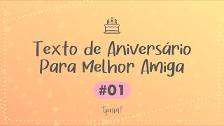 Texto de Aniversário Para Melhor Amiga Chorar 01 🎂 Mensagem para um dia especial [upl. by Henig118]