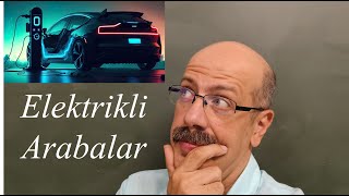 Fizikçi Gözüyle ELEKTRİKLİ ARABALAR [upl. by Shirah762]