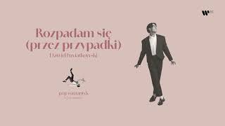 Dawid Kwiatkowski  Rozpadam się przez przypadki Official Audio [upl. by Rawdon]