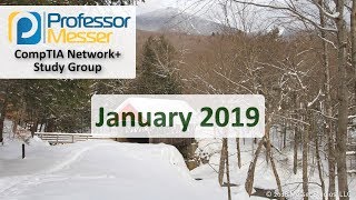 Professor Messers Network Study Group  January 2019 [upl. by Ahsinan398]