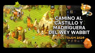 COMO LLEGAR AL CASTILLO DEL WEY WABBIT Y MADRIGUERA DEL WEY WABBIT GUIA DOFUS TOUCH 2024 [upl. by Lienaj917]