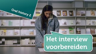 ORAL HISTORY  Afl 2 Het interview voorbereiden [upl. by Florrie]