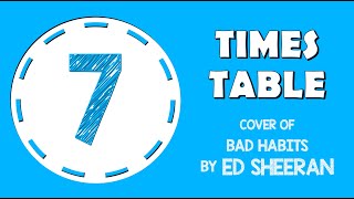 7 Times Table Song Bad Habits by Ed Sheeran Laugh Along and Learn [upl. by Inava]