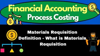 Materials Requisition Definition  What is Materials Requisition  Process Costing [upl. by Drucilla643]