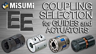 Coupling Selection for Guides and Actuators  Engineer to Engineer  MISUMI USA [upl. by Lissie171]