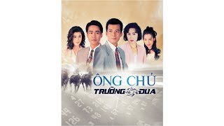 Ông Chủ Trường Đua [upl. by Burris]