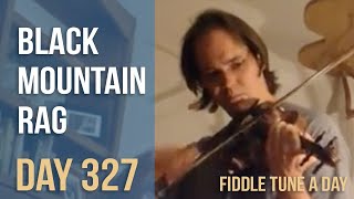 Black Mountain Rag  Fiddle Tune a Day  Day 327 [upl. by Sidran448]