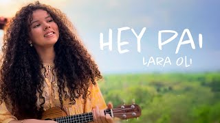 Lara Oli  Hey Pai Cover Isadora Pompeo [upl. by Zina796]