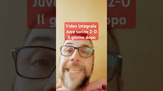 Andate a vedere il video integrale Juventus Torino 20 il giorno dopo [upl. by Charla]