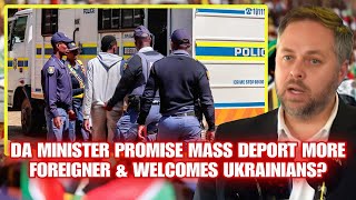 DA Minister Promise To Mass Deport More FOREIGNERS amp Welcomes UKRAINIANS [upl. by Arait]