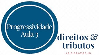 A Progressividade dos Tributos Aula 3 de 4 [upl. by Chelsey]